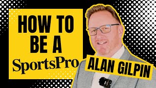 Alan Gilpin How To Be A Sportspro