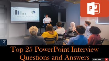 PowerPoint Interview Questions and Answers | Top 25 Q&A | PowerPoint Presentation Interview Tips