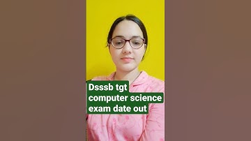 DSSSB TGT computer science exam date out #dsssb #tgt #computerscience #govtjobs