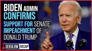 Biden Admin CONFIRMS Support for Senate Impeachment of Donald Trump