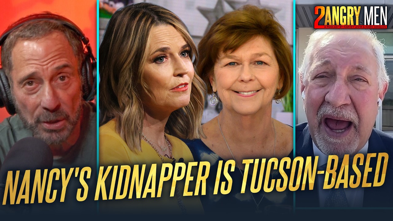 Nancy Guthrie's Kidnapper Is Tucson-Based | 2 Angry Men