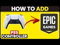 How To Add PS5 Controller To Epic Games (How To Connect/Use PS5 Controller To Epic Games)