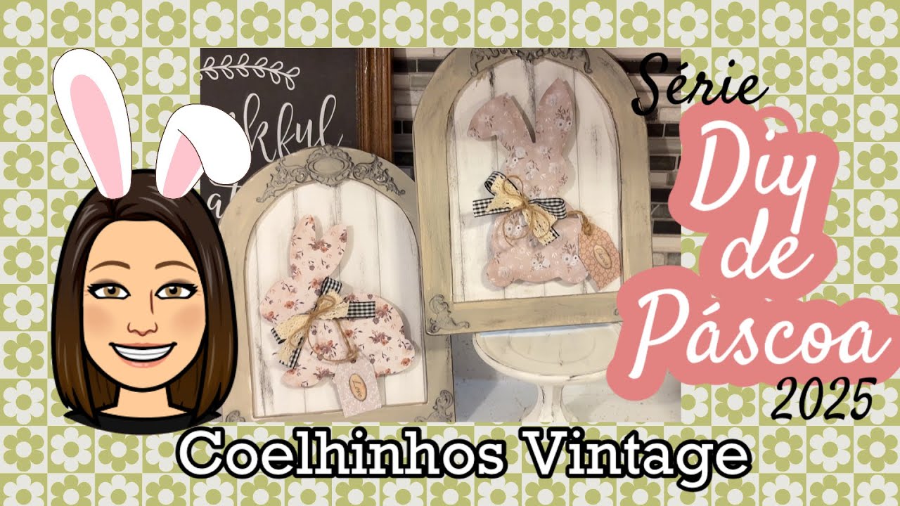 FAÇA ESSES COELHINHOS VINTAGE PARA DECORAR A SUA PÁSCOA | SÉRIE DIY DE PÁSCOA 2025