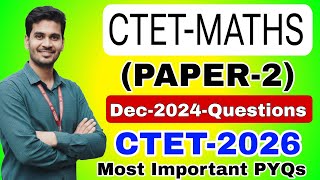 December 2024 CTET Paper 2 Maths Questions | Complete Solutions | CTET Maths PYQs