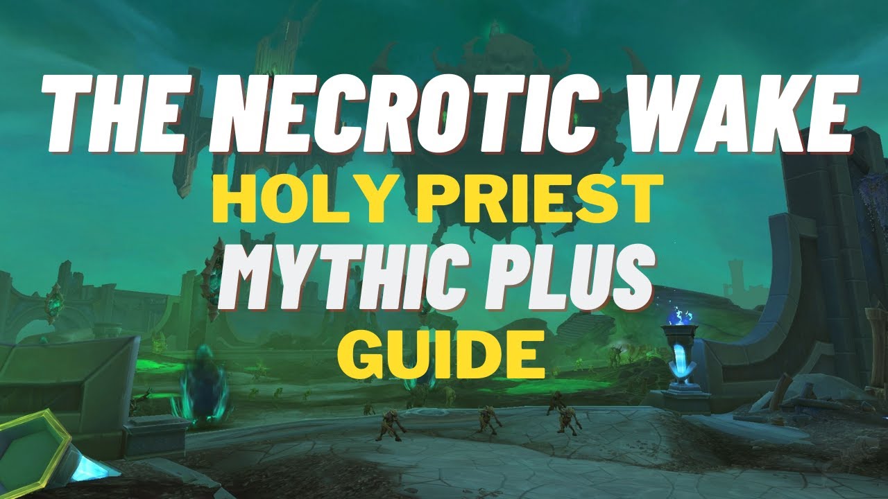 Holy Priest The Necrotic Wake Mythic Plus Guide | +14 Timed Run 188ilvl Alt Priest