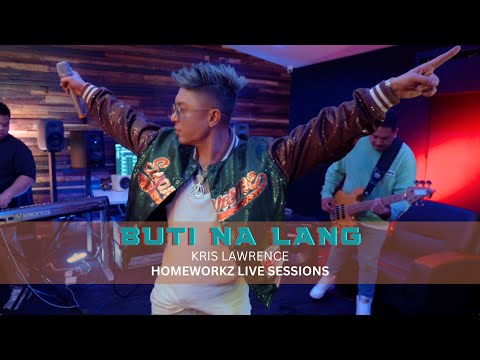 Kris Lawrence - Buti Na Lang - Homeworkz Live Sessions