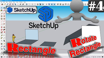 #4   How To Use Rectangle & Rotate Rectangle Command in Google SketchUp Explained in Hindi