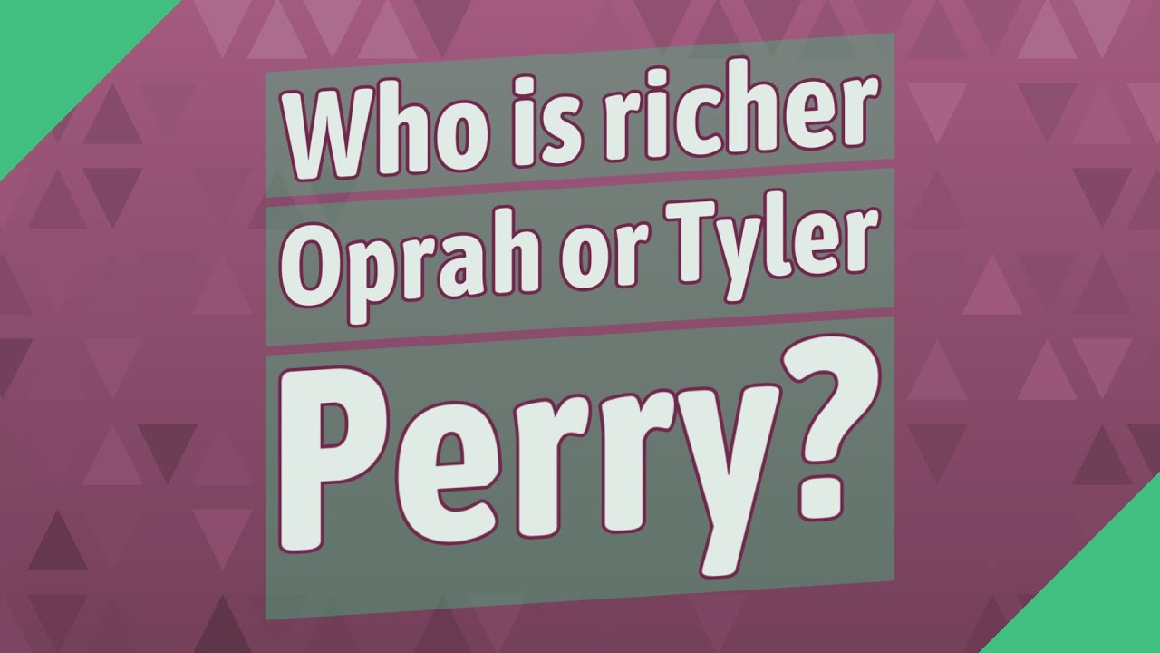 who-is-richer-oprah-or-tyler-perry-youtube
