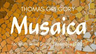 Musaica by Thomas Gregory for multi-level string ensemble