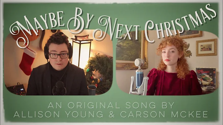 Maybe By Next Christmas (Original) Ft. Carson McKee