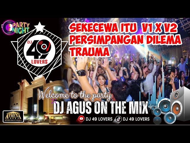 DJ AGUS TERBARU SEKECEWA ITU VI X V2 | PERSIMPANGAN DILEMA | TRAUMA | SOUND FYP TIKTOK class=