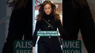 Alison Chawke freed from prison after just 28 days