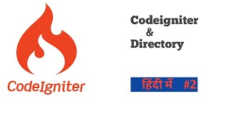 Codeigniter Tutorial in Hindi (Introduction & Installation) | CodeIgniter-3.1.6 | Part-1