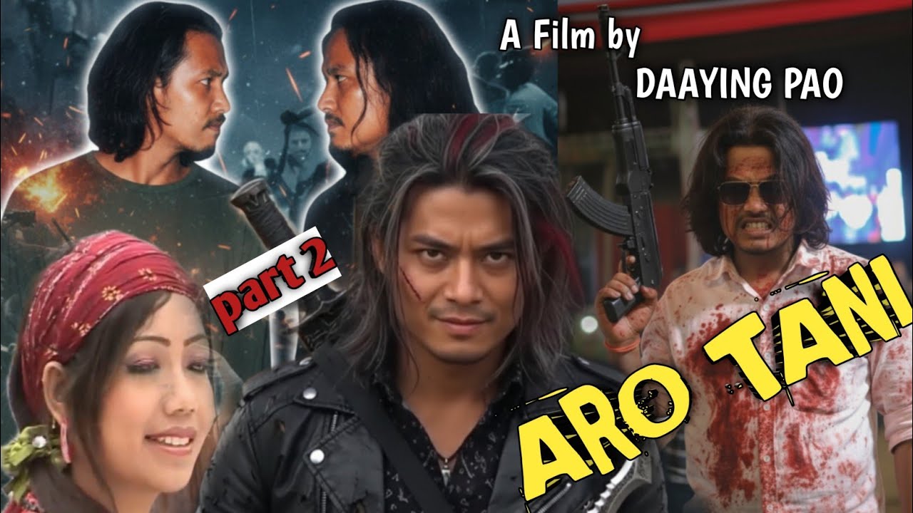 ARO TANI MISING FULL MOVIE 2025 PART 2 A FILM BY DAAYING PAO 