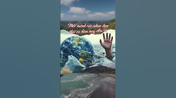 Giảm Rác Nhựa - Bảo Vệ Đại Dương Và Hệ Sinh Thái Biển #racthainhua #onhiemnhua