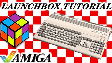 Commodore Amiga - LaunchBox Tutorial