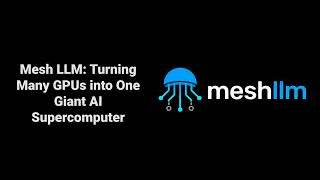 Mesh LLM: Turning Many GPUs into One Giant AI Super computer