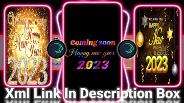coming soon happy new year 2023 XML file 📁 #xml#happynewyear2023 #alightmotion  #xml_file