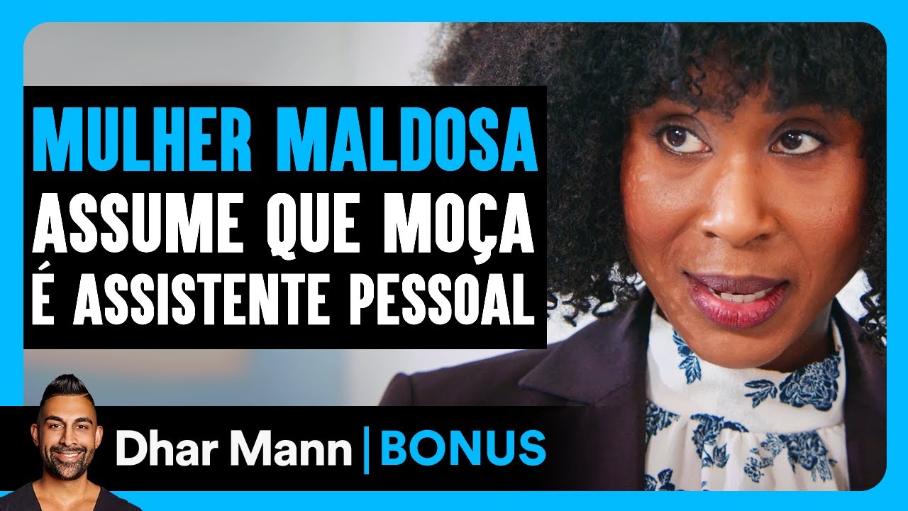 Mulher Maldosa Assume Que Moça É Assistente Pessoal | Dhar Mann Studios