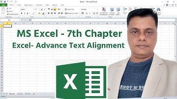 Excel - 7th Chapter | Advance Text Alignment