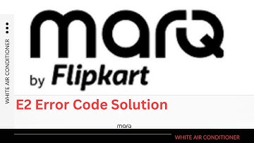 E2 error code marq by flipkart