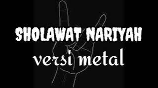 SHOLAWAT NARIYAH versi metal