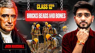 Bricks, Beads, and Bones Class 12 Part - 3  | Class 12th History Chapter 1  | DEV BHAIYA