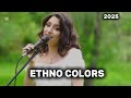ETHNO COLORS KISMETH Remix 2025 ETHNO COLORS KISMETH Remix 2025