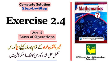 Exercise 2.4 Class 7 Maths KPK | Unit 2 - Laws of Operations | KPK New Book
