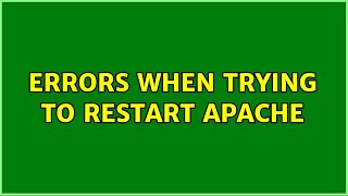 Ubuntu: Errors when trying to restart Apache