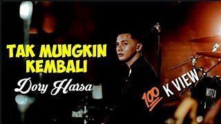 Dory harsa - Tak Mungkin Kembali (OFFICIAL LIRIK LAGU)