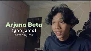 Arjuna Beta - Fynn Jamal (cover) •kising