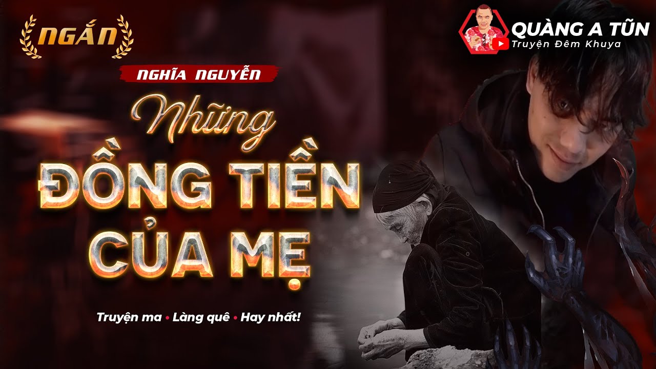 Những đồng tiền của mẹ | truyện ma làng quê ngắn Quàng... - youtube
