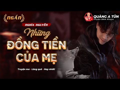 Video Những đồng tiền của mẹ | truyện ma làng quê ngắn Quàng... - youtube