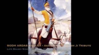 SODH ARDAS KHALSA (Akali Phoola Singh Ji Tribute) - KAM LOHGARH & Late Baldev Singh Ji Bainka