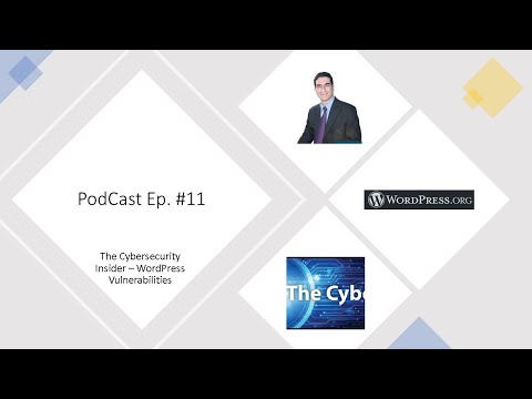 The Cybersecurity Insider   WordPress Vulnerabilities Ep11