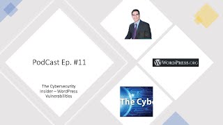 The Cybersecurity Insider   WordPress Vulnerabilities Ep11