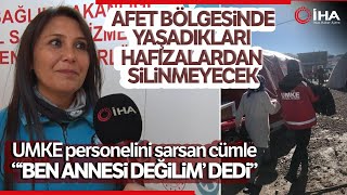 Umke Gönüllüleri Deprem Bölgesinde Unutamadıkları Anları İhaya Anlattı