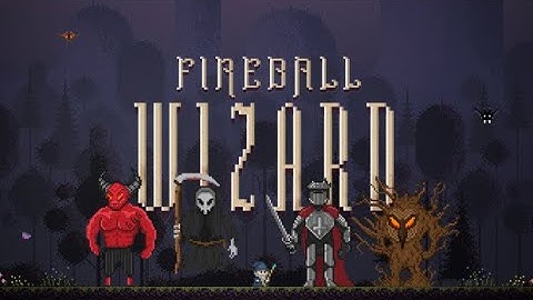 Fireball Wizard Game Trailer
