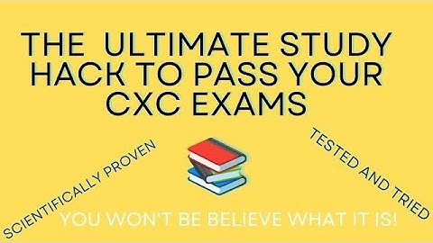 The ultimate Study Hack to pass your CXC Exams 
