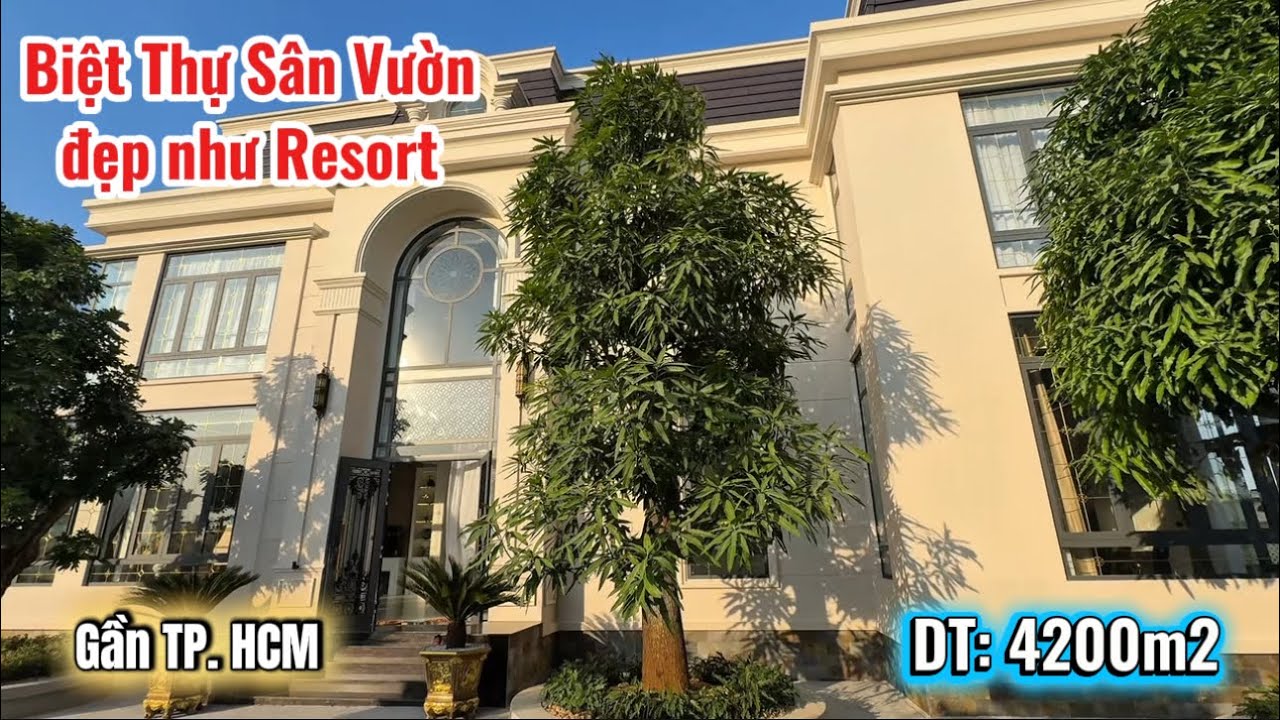 Tập 3623 Bán Siêu Biệt Thự Sân Vườn Đẳng Cấp như Resort ở gần TP HCM