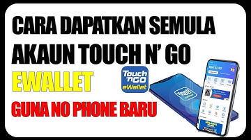 Cara Dapatkan Semula Akaun Touch N Go E Wallet Guna Nombor Telefon Baru