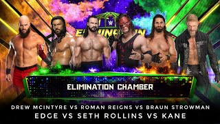 Drew McIntyre vs Roman Reigns vs Braun Strowman vs Kane vs Edge vs Seth Rollins Elimination chamber