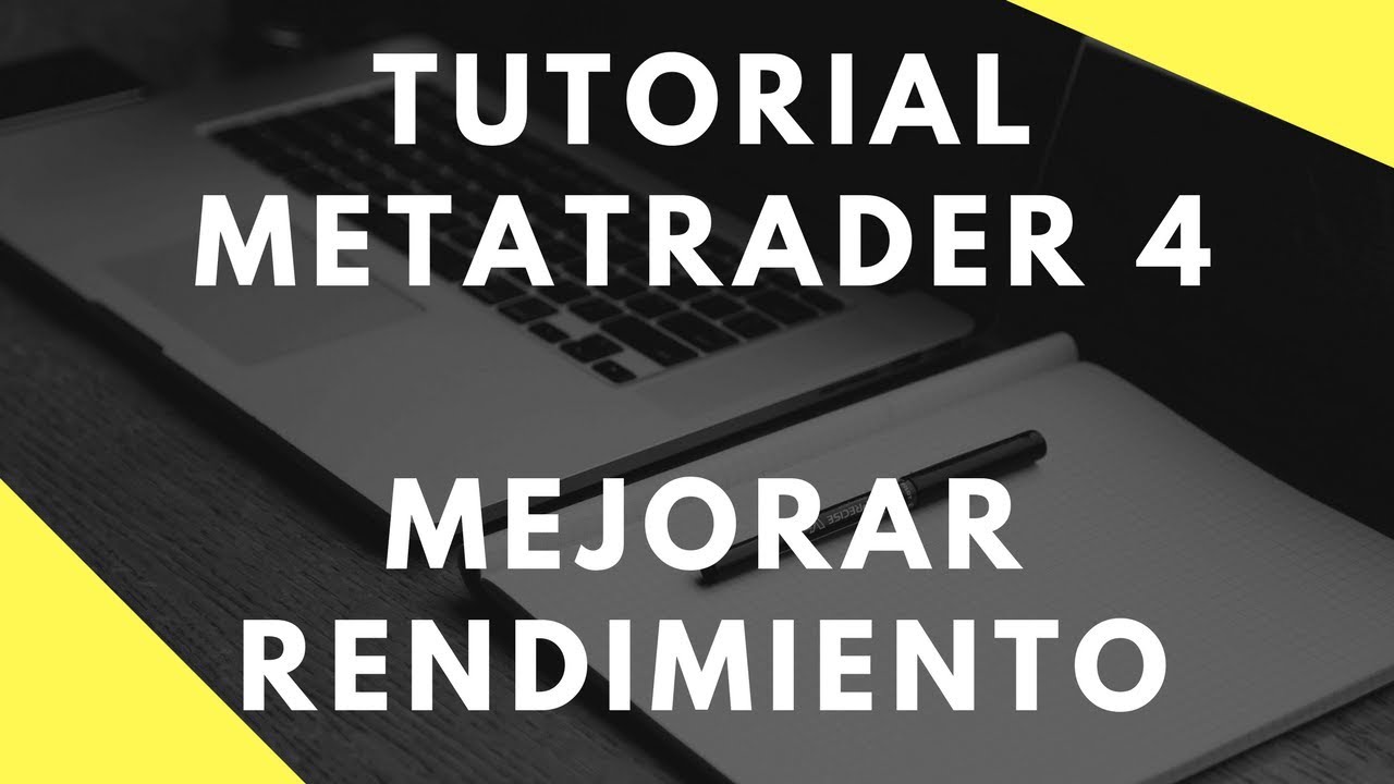 Tutorial Metatrader 4 MT4 | MEJORAR Rendimiento & Configuración ...