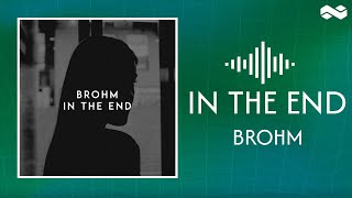 Brohm - In the End (Lyrics)