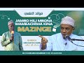 MBONA WAMEACHIWA KINA MAZINGE TU JAMBO HILI SHEIKH ABDULSATAR AHMED حفظه الله تعالى 
