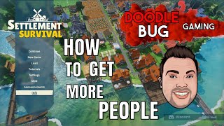 HOW TO GET MORE PEOPLE - Settlement Survival Guides