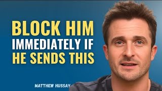 If a Man Sends You These 4 Texts, Block Him Immediately | Matthew Hussey