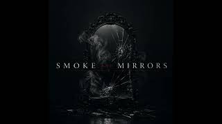 Smoke and Mirrors - Original Song