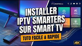 Comment installer IPTV Smarters Pro sur Smart TV : Abonnement IPTV facilement